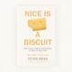 Nice Is Not A Biscuit - Image 1 - please select to enlarge image