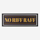No Riff Raff Wall Art 22x62cm - Image 1 - please select to enlarge image